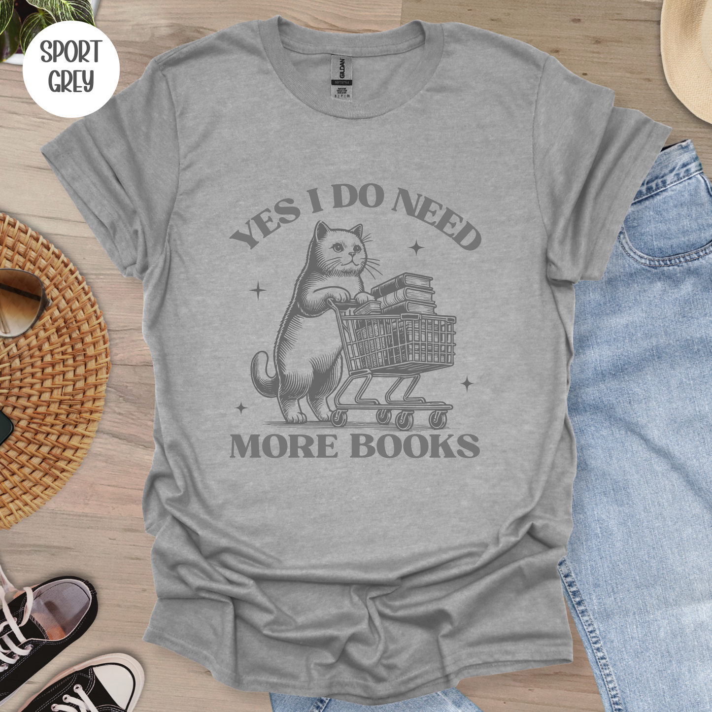 Yes I Do Need More Books T-Shirt