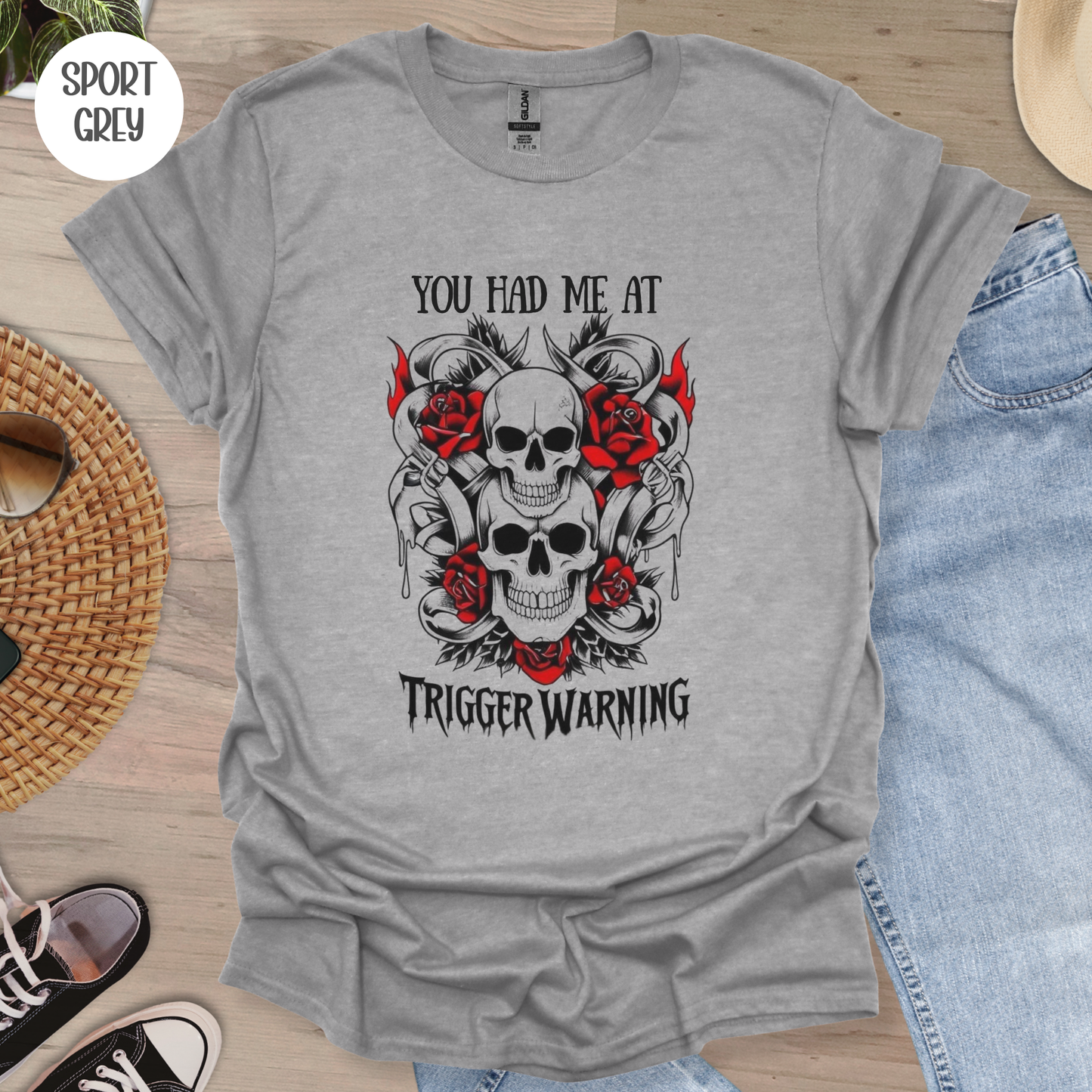 You Had Me at Trigger Warning T-Shirt