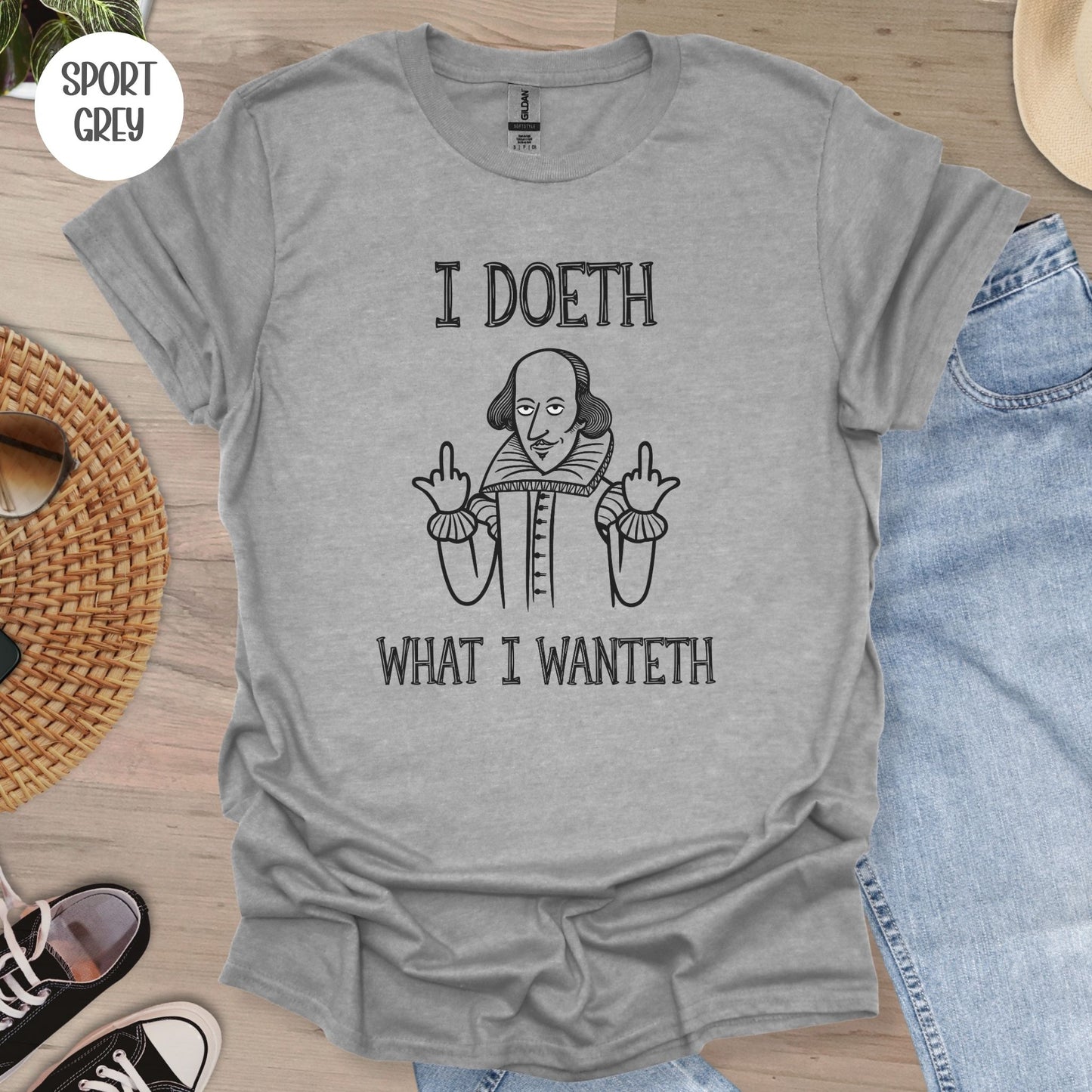 Shakespeare ' I Doeth What I Wanteth' T-Shirt