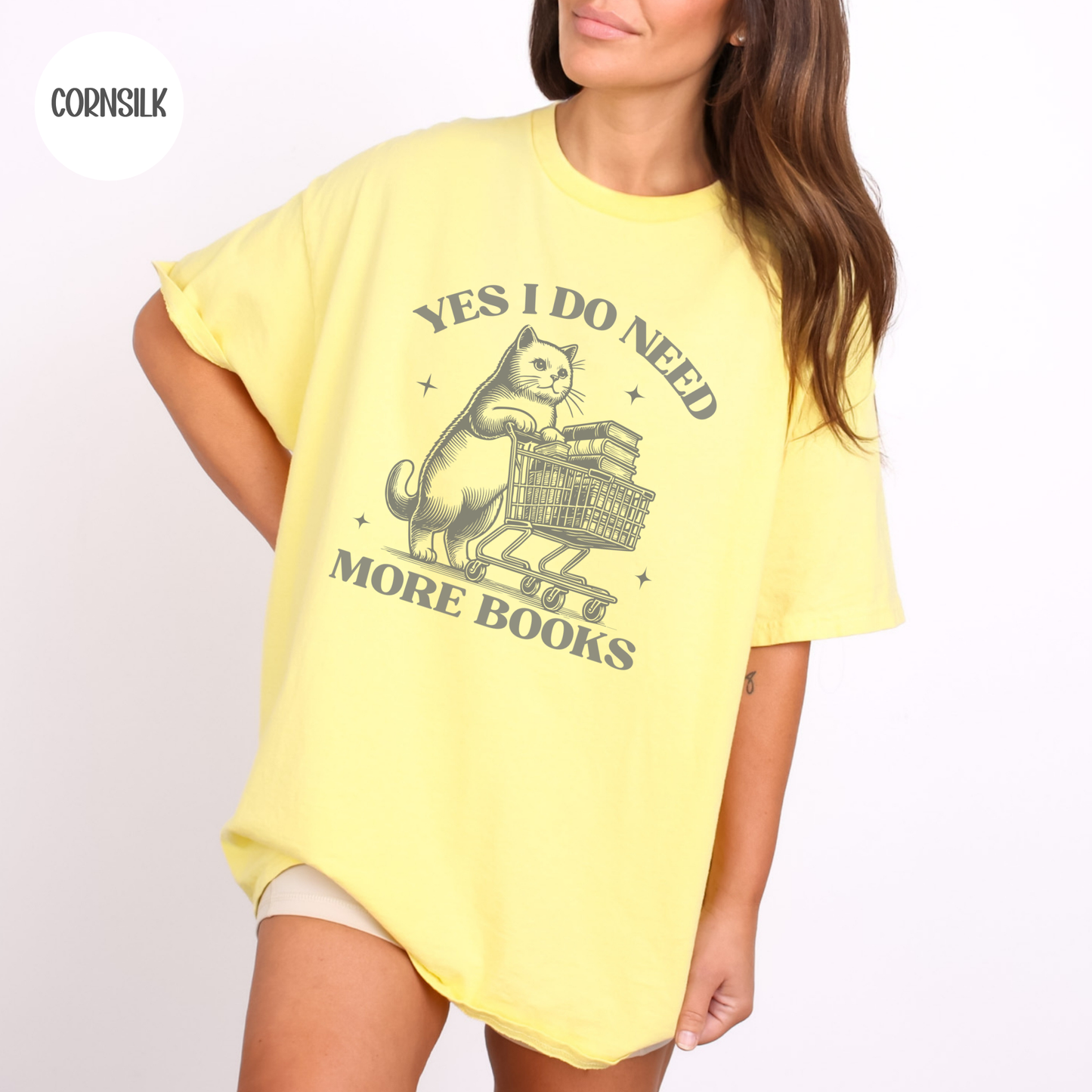 Yes I Do Need More Books T-Shirt