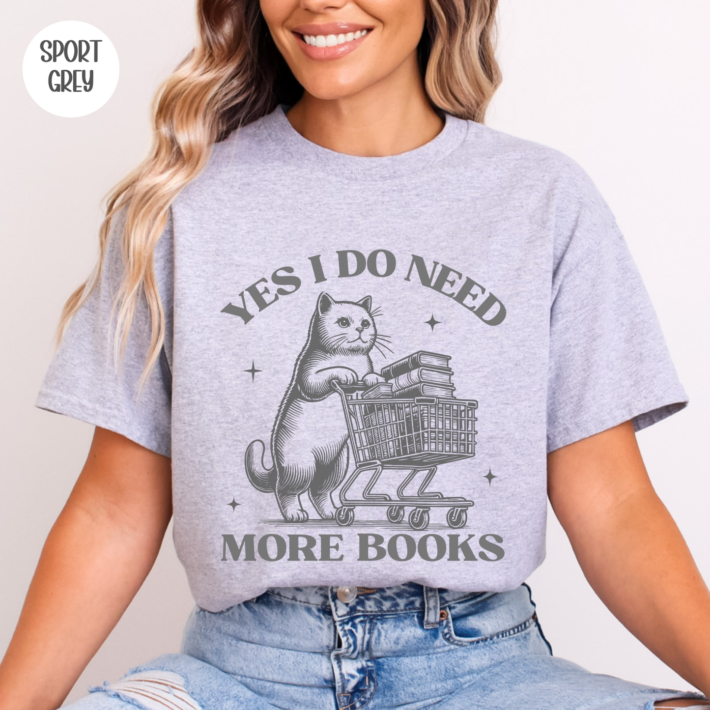 Yes I Do Need More Books T-Shirt