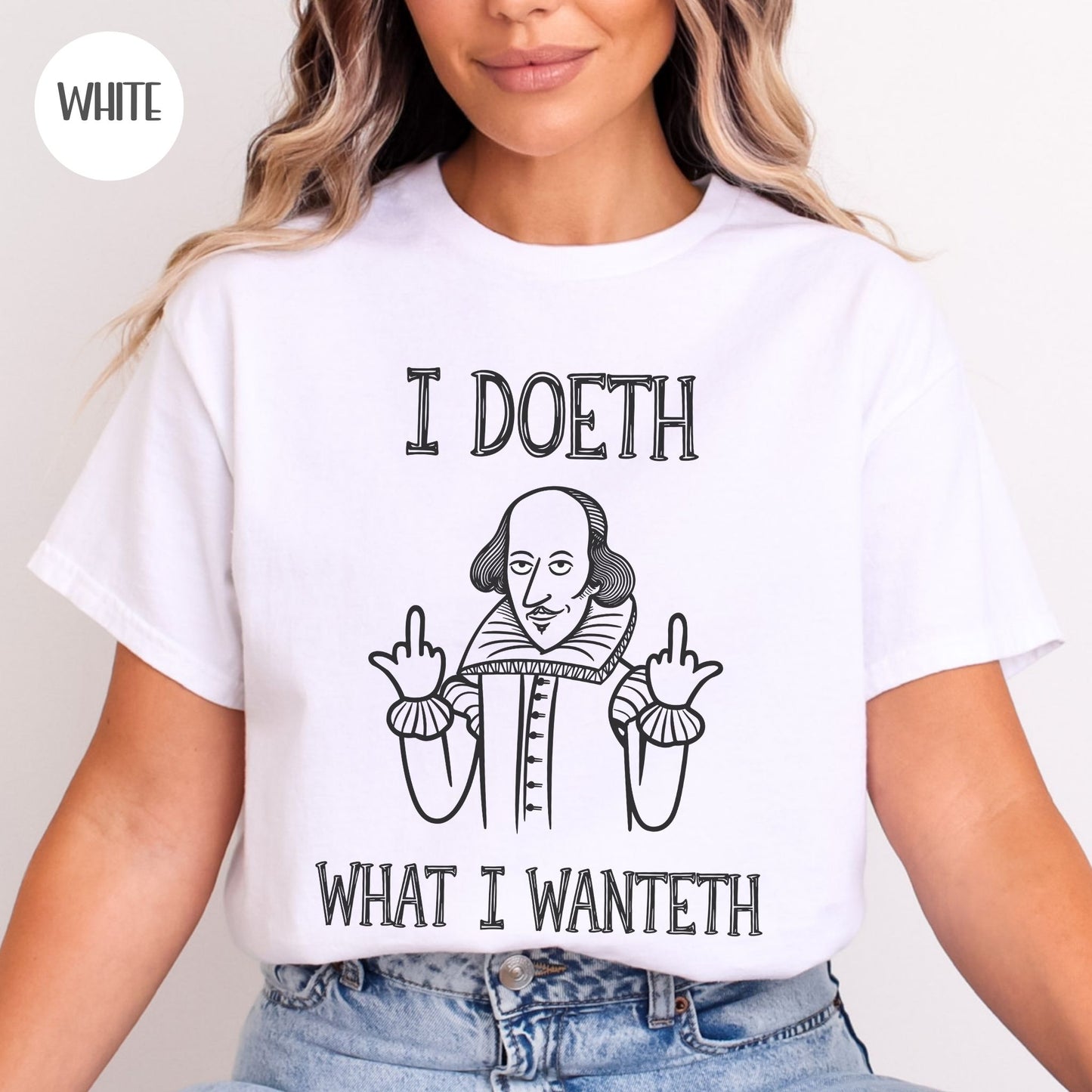 Shakespeare ' I Doeth What I Wanteth' T-Shirt