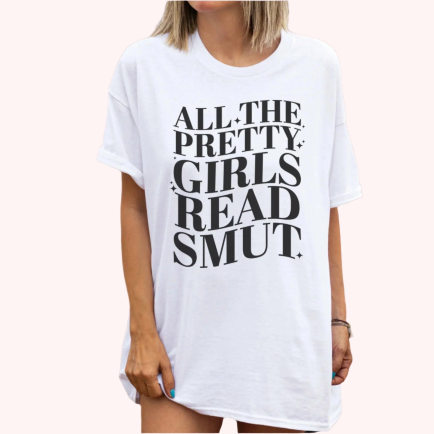 All the Pretty Girls Read Smut T-Shirt-Stripeypeach