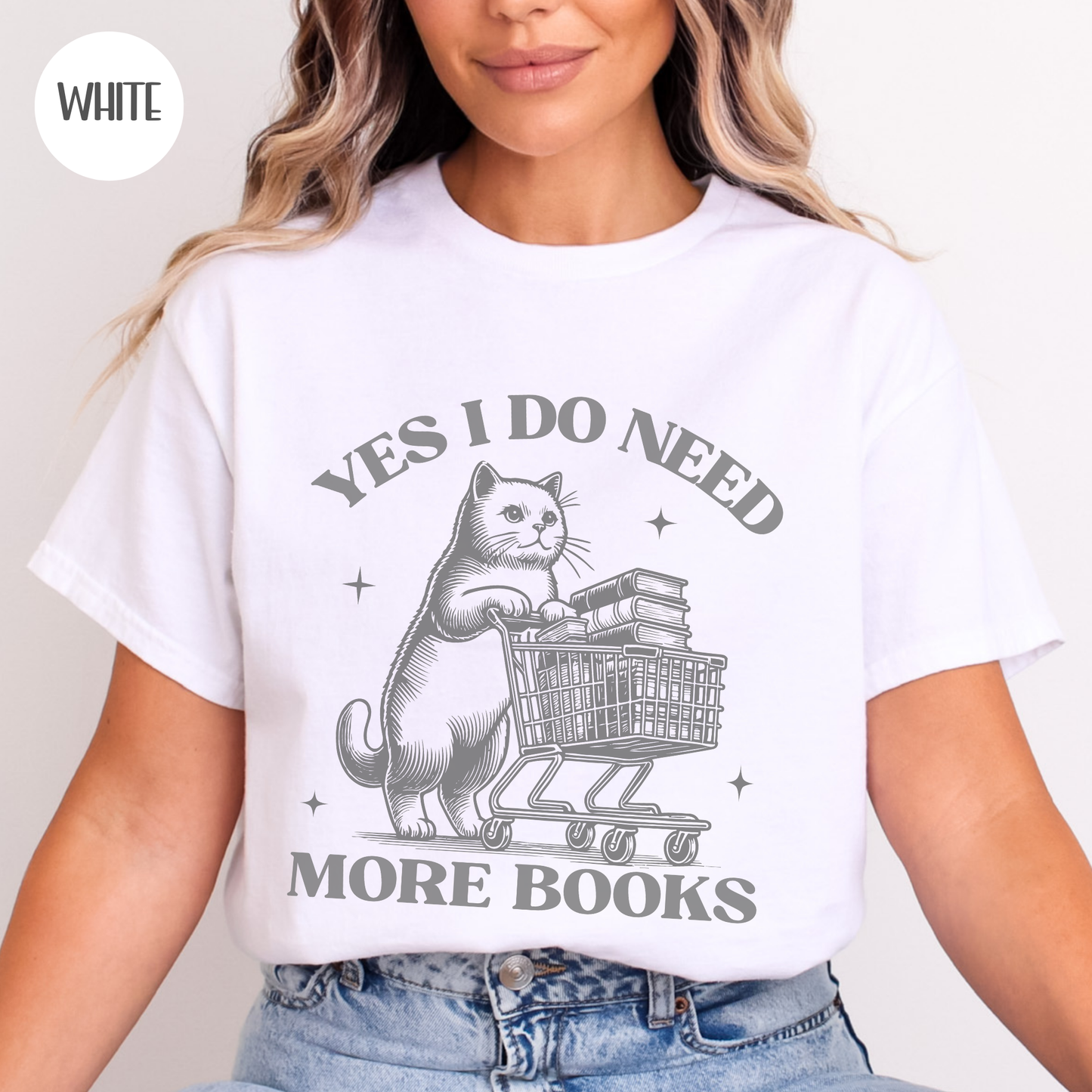 Yes I Do Need More Books T-Shirt