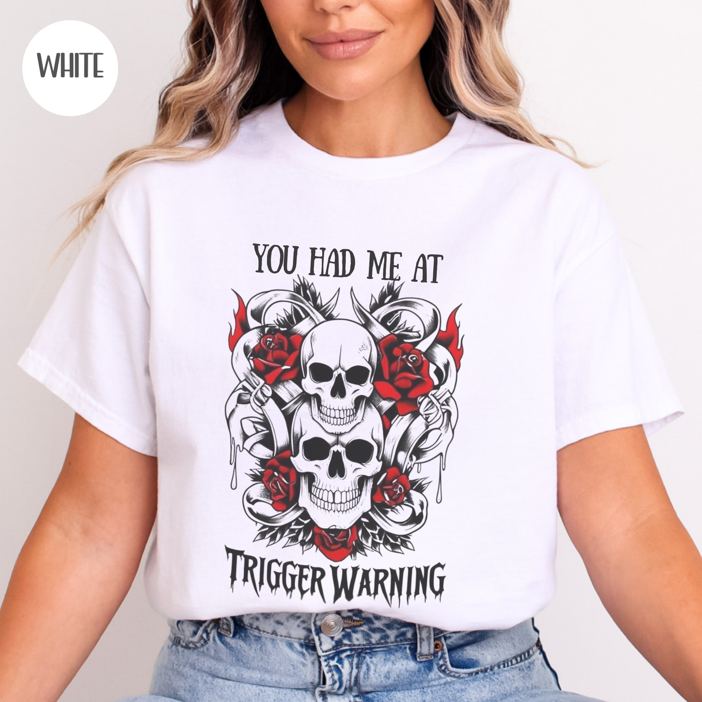 You Had Me at Trigger Warning T-Shirt