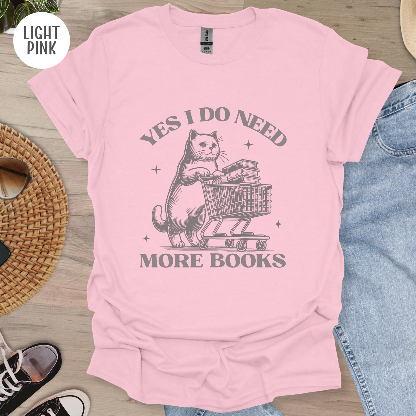 Yes I Do Need More Books T-Shirt