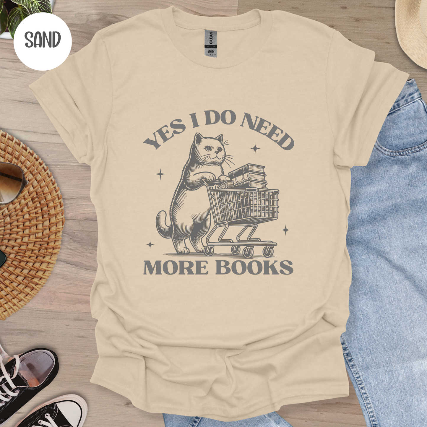 Yes I Do Need More Books T-Shirt
