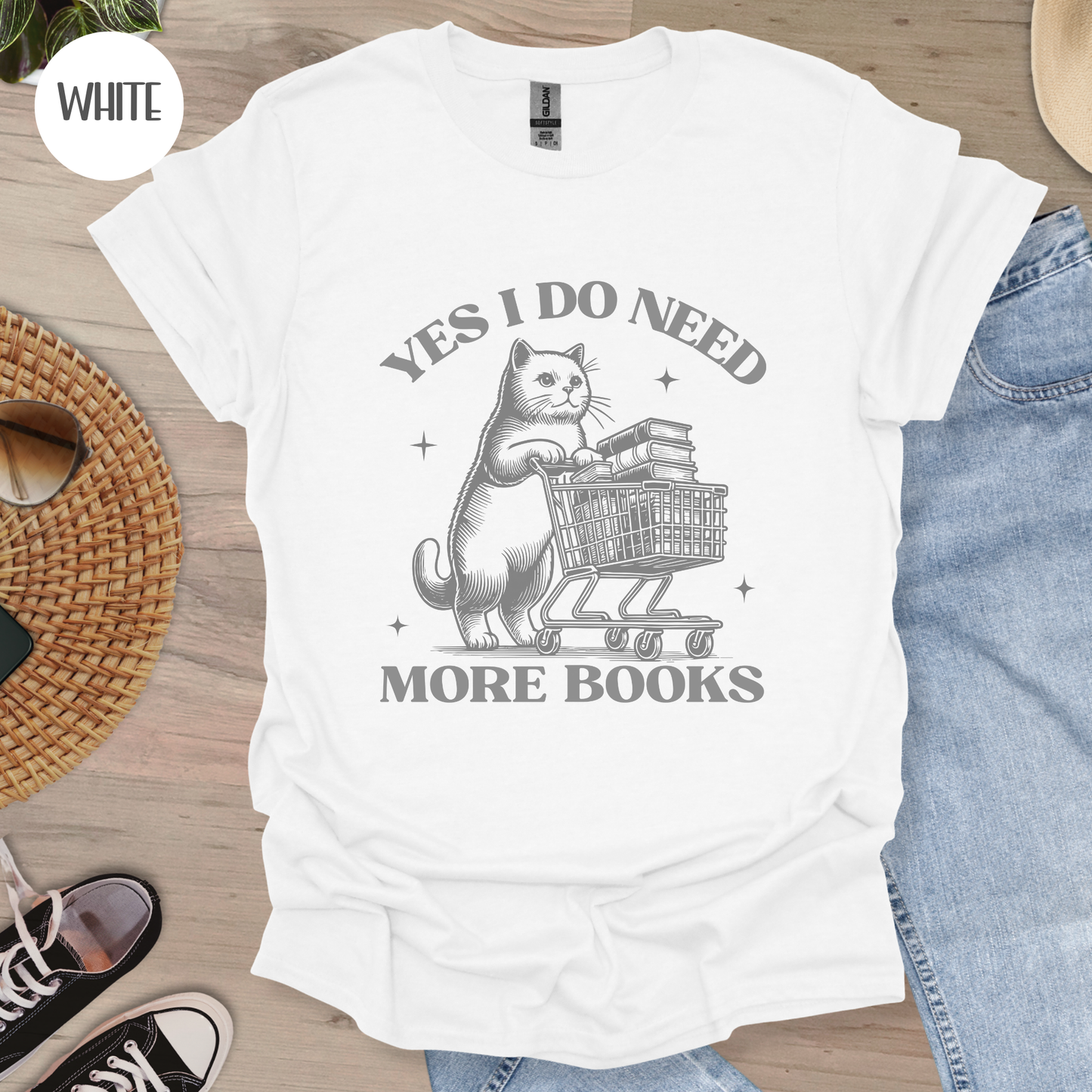 Yes I Do Need More Books T-Shirt