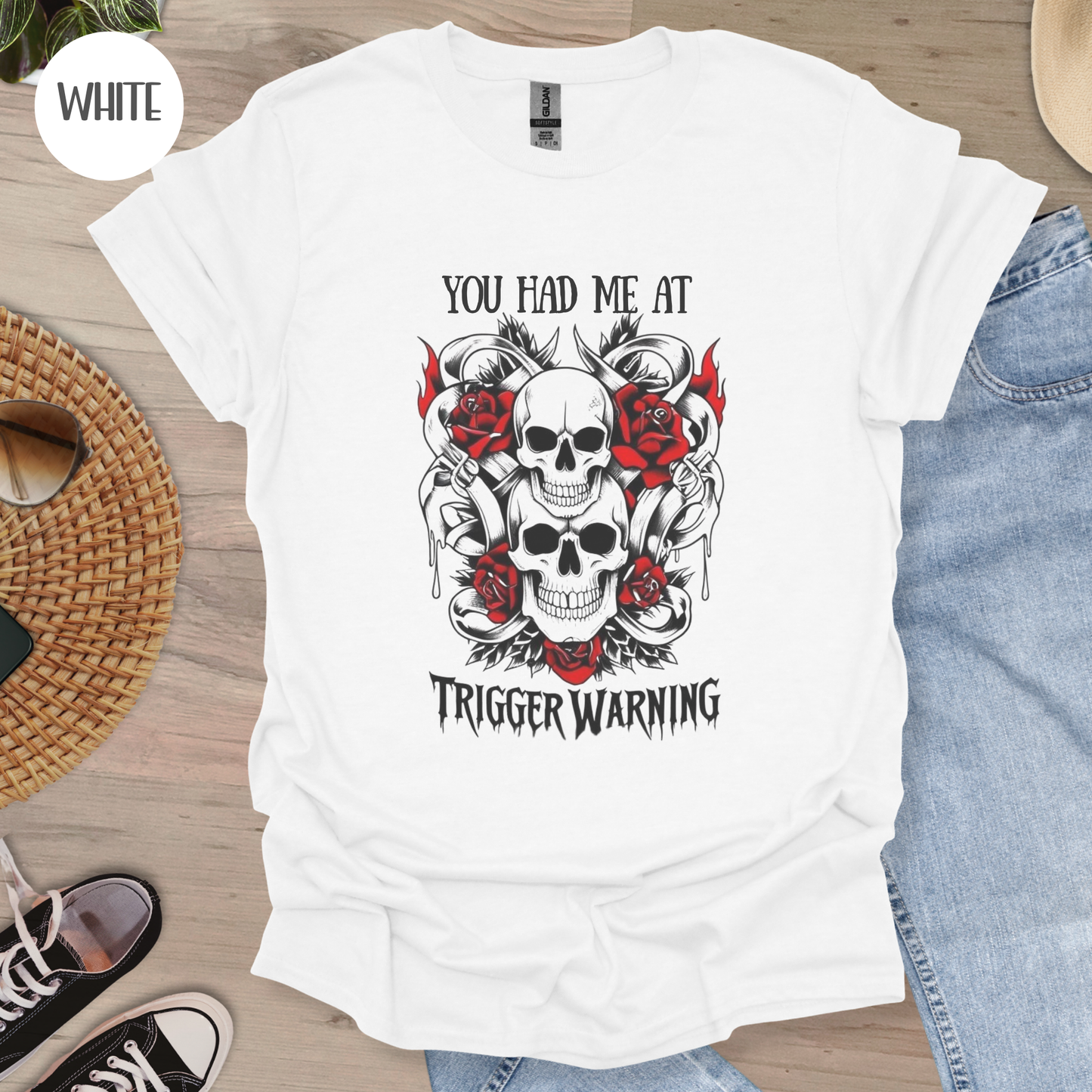 You Had Me at Trigger Warning T-Shirt