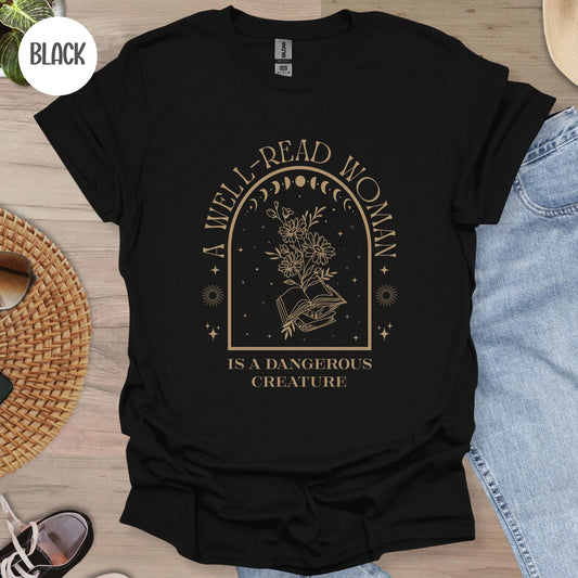 A Well Read Woman is a Dangerous Creature T-Shirt