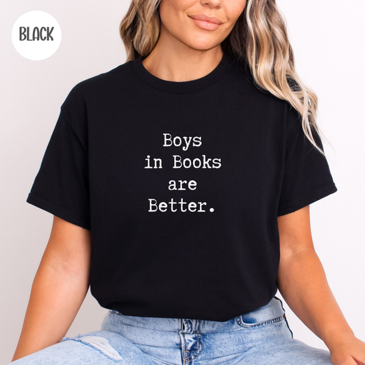 Boys in Books are Better T-Shirt