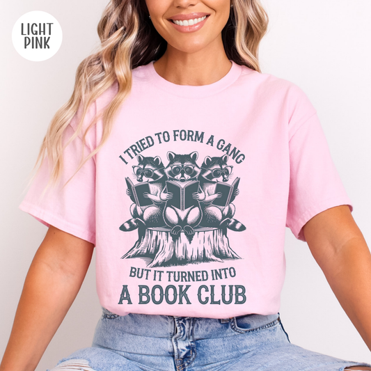 I Tried to Form a Gang T-Shirt
