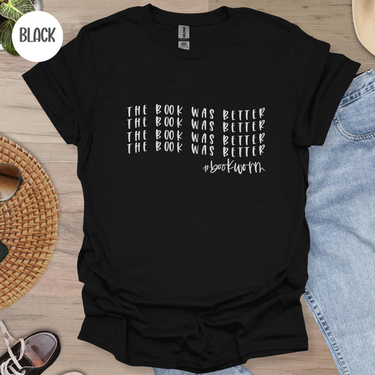 The Book was Better T-Shirt
