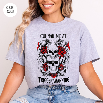 You Had Me at Trigger Warning T-Shirt-Stripeypeach