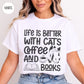 Life is Better with Cats Coffee & Books T-Shirt-Stripeypeach