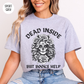Dead Inside but Books Help T-Shirt