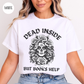 Dead Inside but Books Help T-Shirt