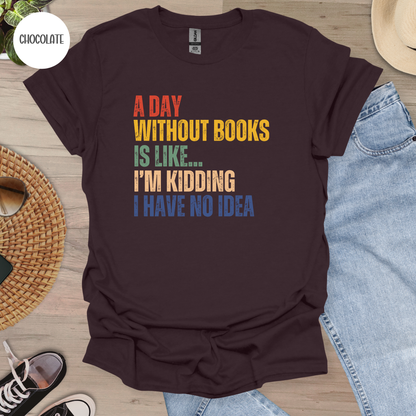 A Day Without Books T-Shirt