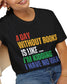 A Day Without Books T-Shirt